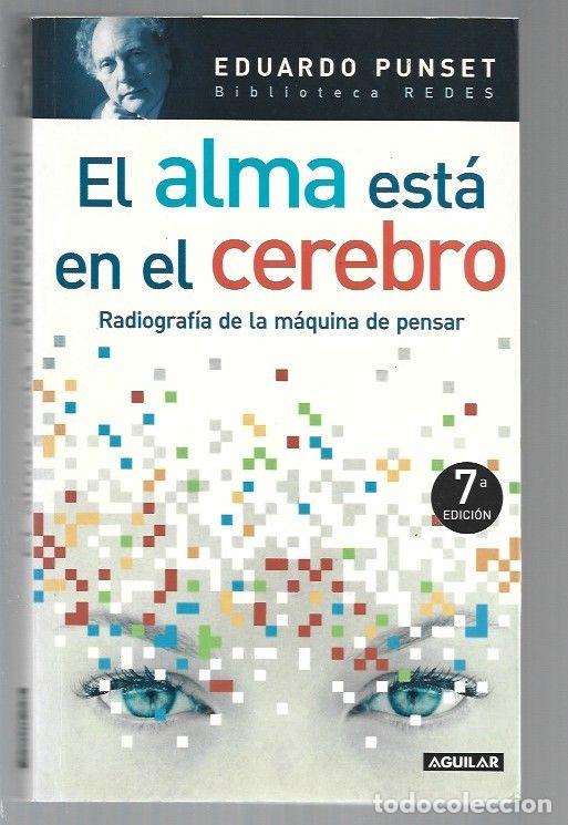 Libros: ALMA ESTA EN EL CEREBRO - EL - PUNSET, EDUARDO - Foto 1