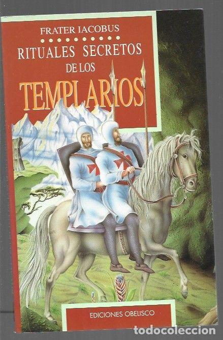 Libros: RITUALES SECRETOS DE LOS TEMPLARIOS - IACOBUS, FRATER - Foto 1
