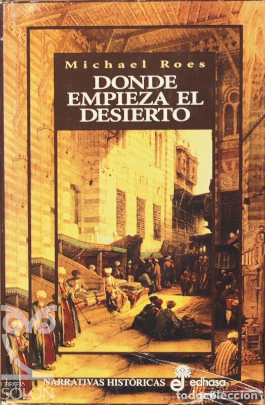 Libros: Donde empieza el desierto - Michael Roes - Foto 1