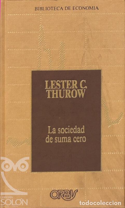 Libros: La sociedad de suma cero - Lester C. Thurow - Foto 1