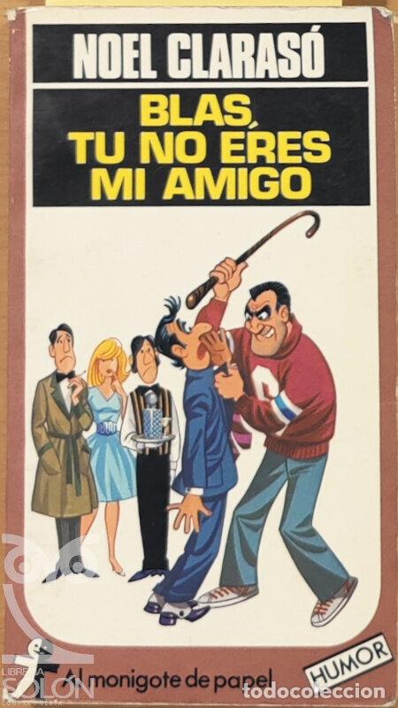 Libros: Blas, tu no eres mi amigo - Noel Claras&oacute; - Foto 1