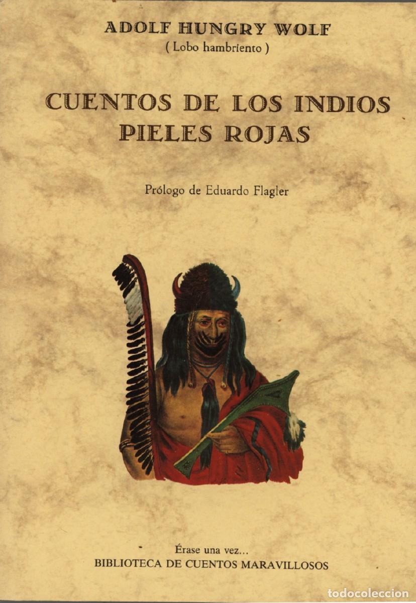 Libros: Cuentos de los Indios Pieles Rojas. Adolf Hungry Wolf. 1991. - Foto 1