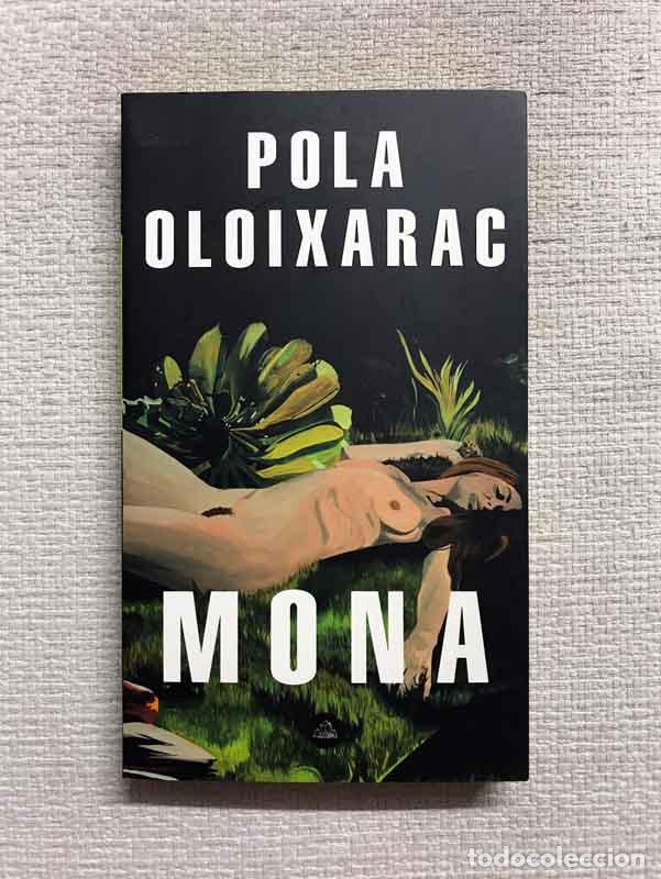 Libros: Mona - Pola Oloixarac - Foto 1