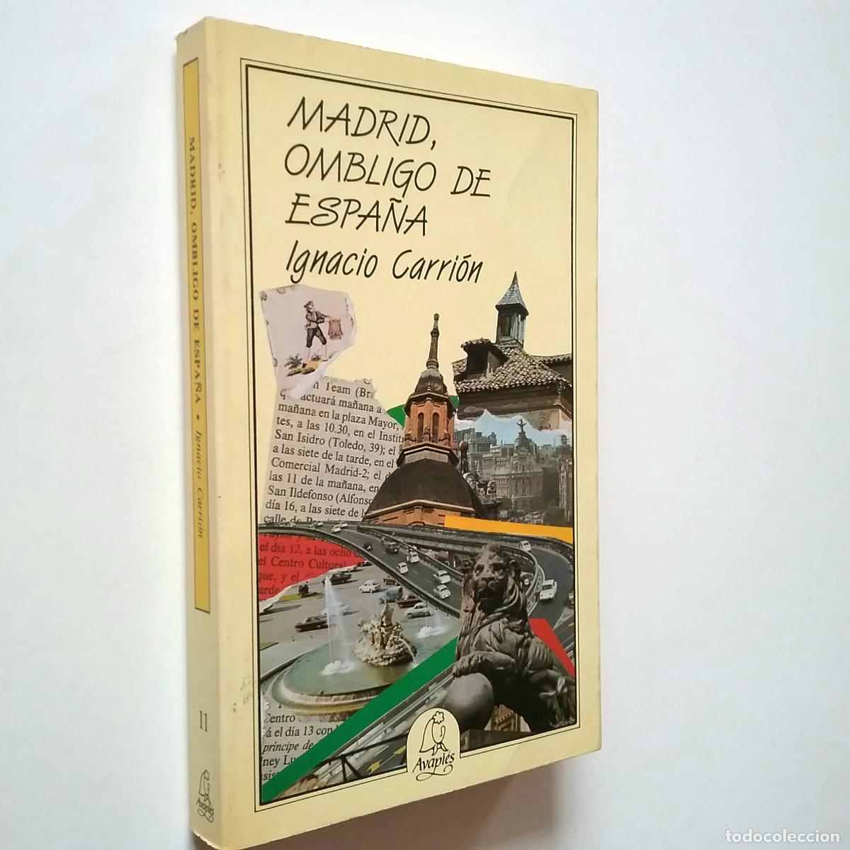 Libros: Ignacio Carri&oacute;n - Madrid, ombligo de Espa&ntilde;a - Foto 1