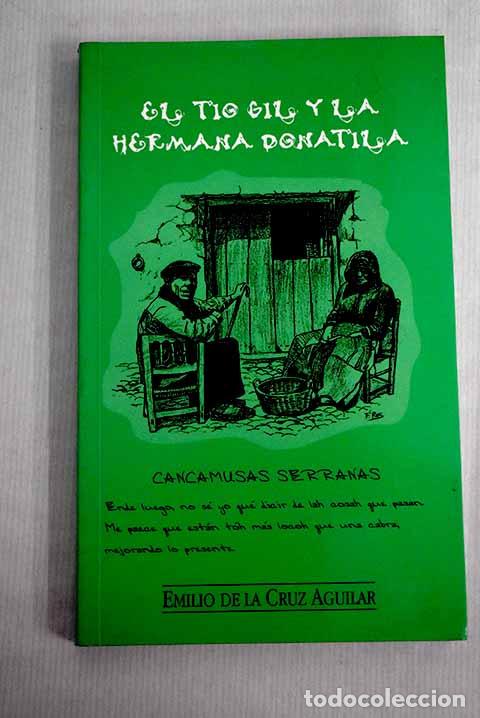 Libros: El T&iacute;o Gil y la Hermana Donatila: cancamusas serranas.- Cruz y Aguilar, Emilio de la