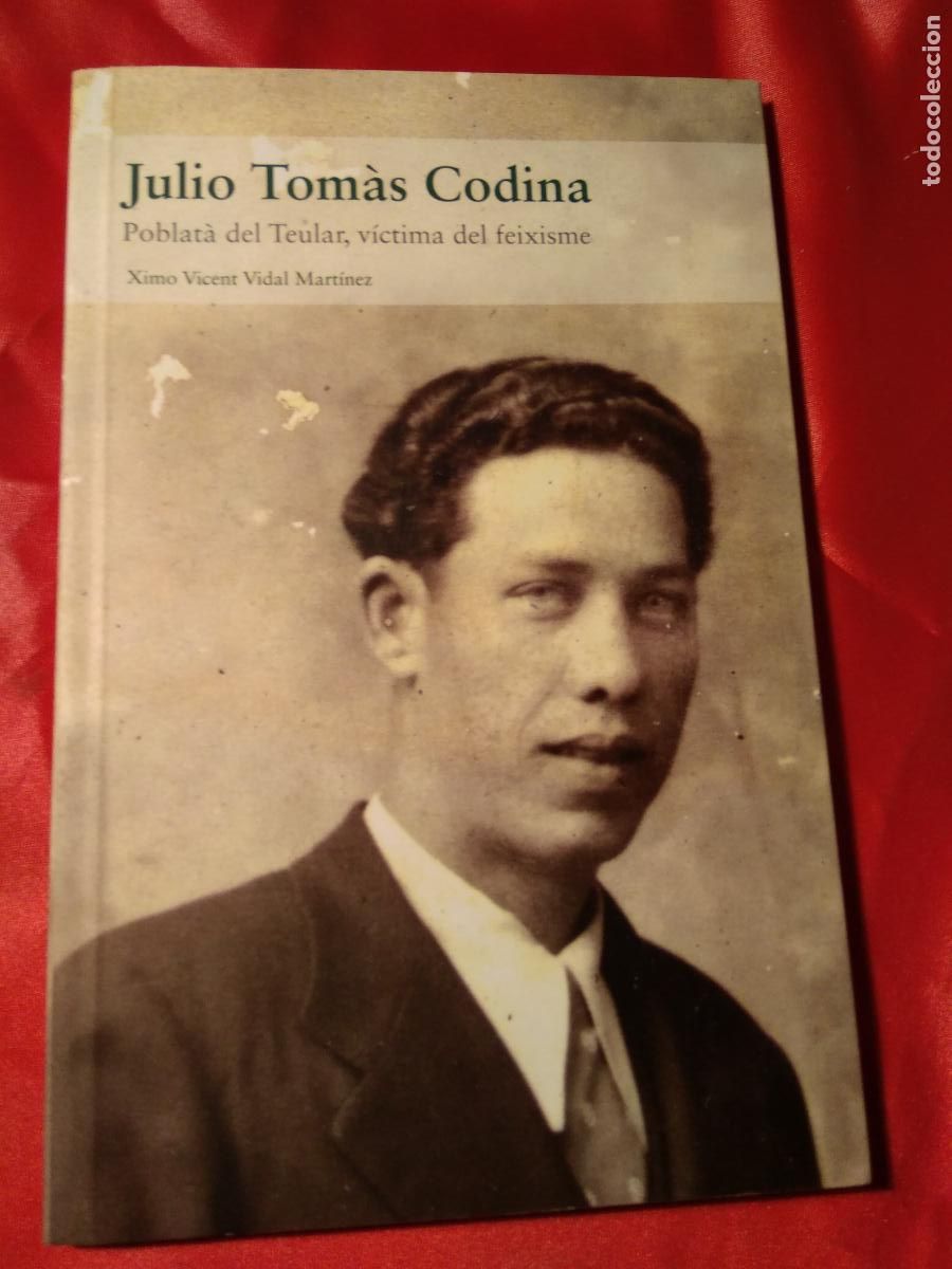 Livres: Julio Tom&agrave;s Codina Ximo Vicent Vidal Mart&iacute;nez L.20558-870