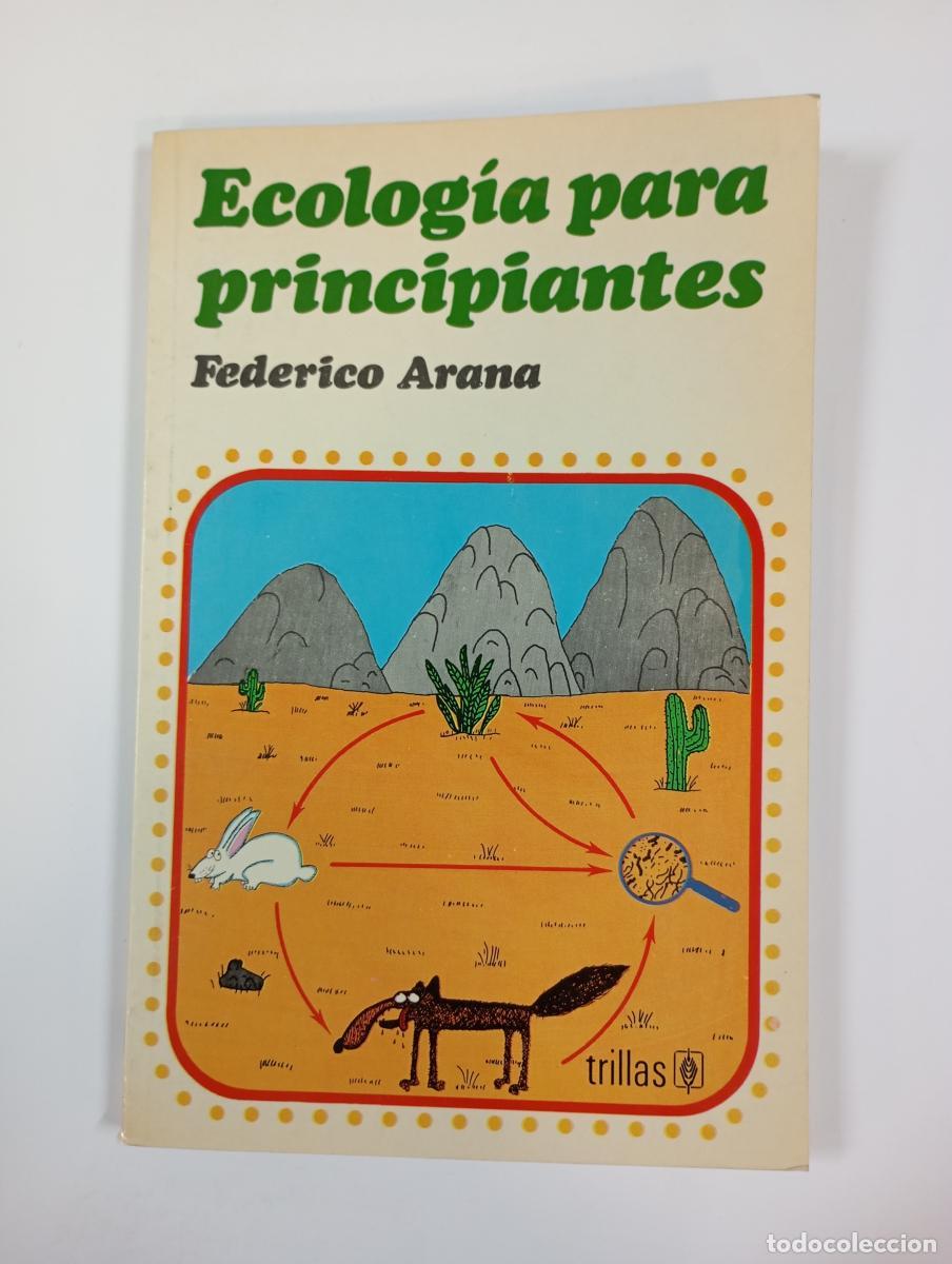 Libri di seconda mano: ECOLOG&Iacute;A PARA PRINCIPIANTES. - FEDERICO ARANA. TDK356
