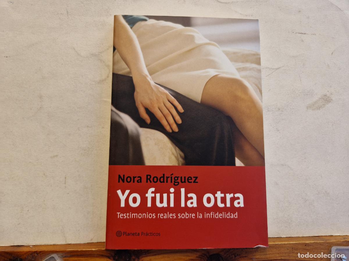 B&uuml;cher: YO NO FUI LA OTRA. NORA RODR&Igrave;GUEZ. TESTIMONIOS REALES SOBRE LA INFIDELIDAD.
