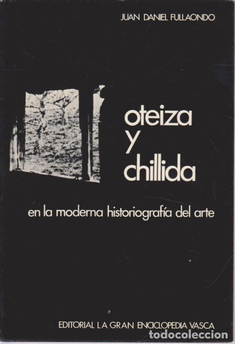 books: OTEIZA Y CHILLIDA EN LA MODERNA HISTORIOGRAF&Iacute;A DEL ARTE - JUAN DANIEL FULLAONDO