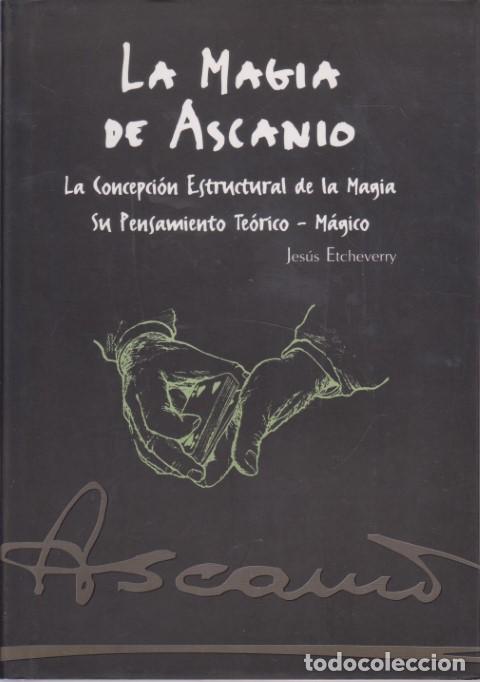 books: LA MAGIA DE ASCANIO. LA CONCEPCI&Oacute;N ESTRUCTURAL DE LA MAGIA. SU PENSAMIENTO TE&Oacute;RICO-M&Aacute;GICO - JESUS ET