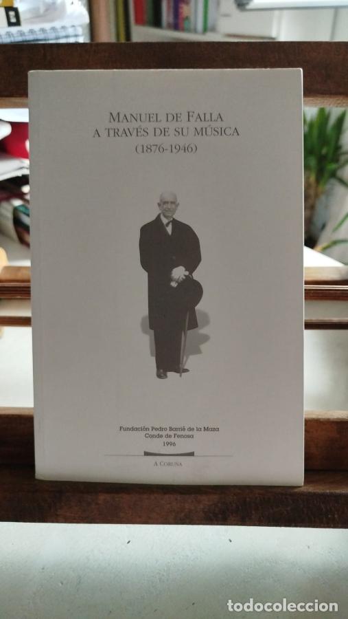 Libros: Manuel de Falla a trav&eacute;s de su m&uacute;sica (1876-1946) - - Foto 1