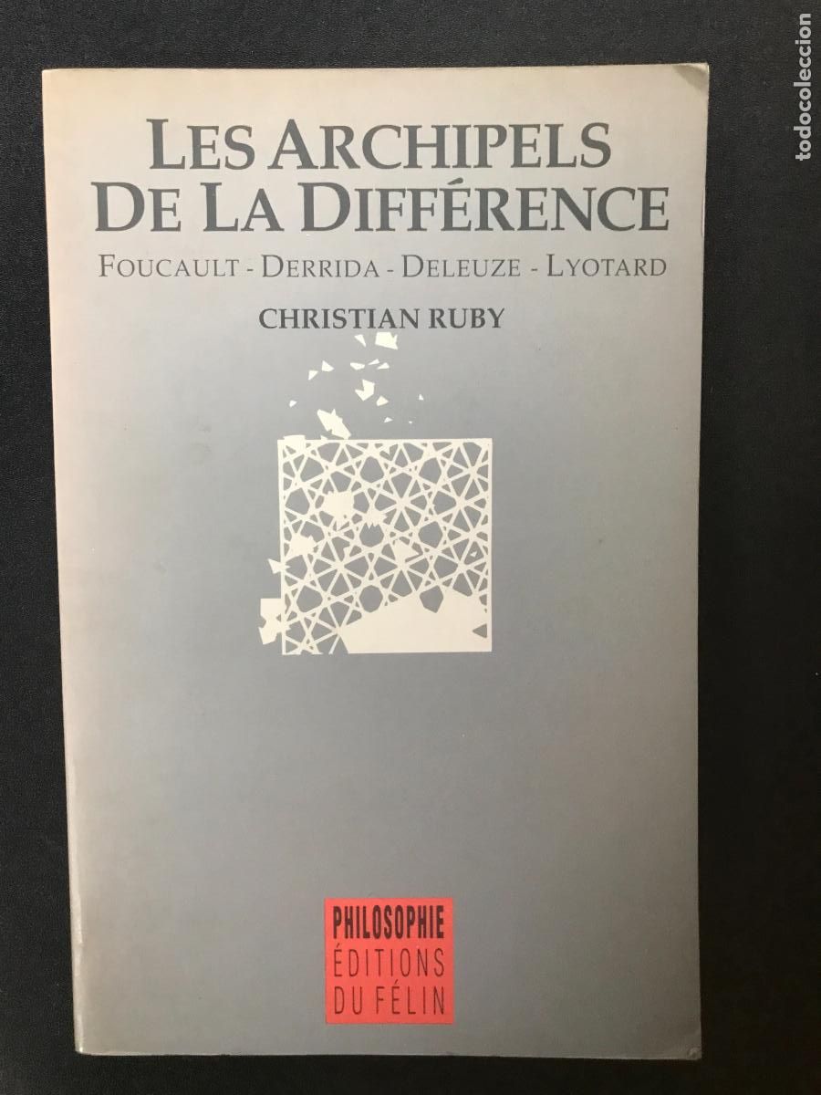 Libros: Christian Ruby - Les Archipels de la diff&eacute;rence. Foucault, Derrida, Deleuze, Lyotard - Foto 1