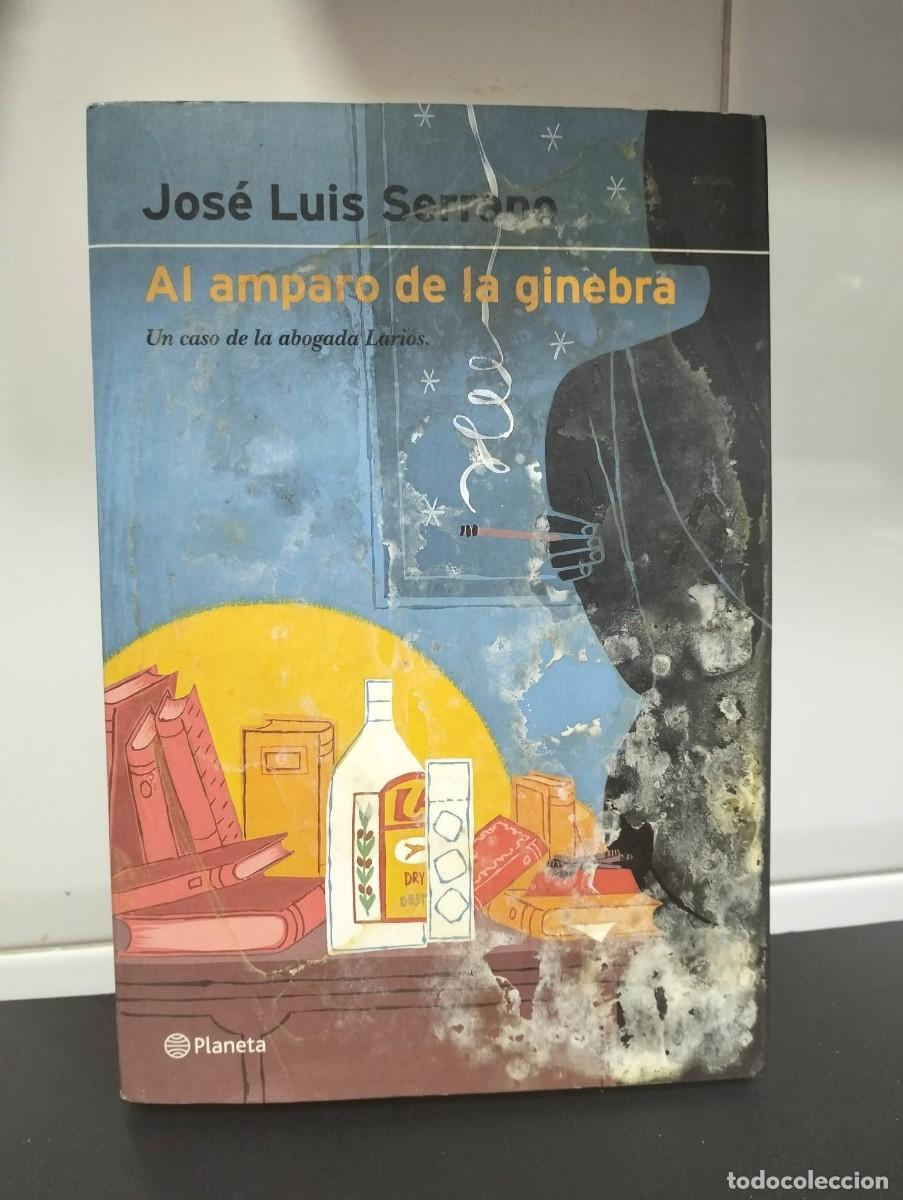 Libros: Libro- Al amparo de la ginebra (Jos&eacute; Luis Serrano)- Editorial Planeta - Foto 1