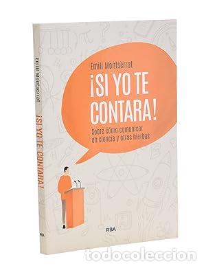 Libros: SI YO TE CONTARA! SOBRE C&Oacute;MO COMUNICAR EN CIENCIA Y OTRAS HIERBAS - Foto 1