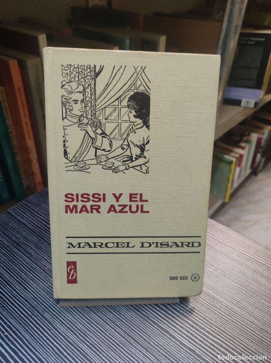 Libros: SISSI Y EL MAR AZUL MARCEL DISARD - Foto 1