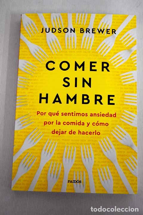 Libros: Comer sin hambre: Brewer, Judson.- Brewer, Judson - Foto 1