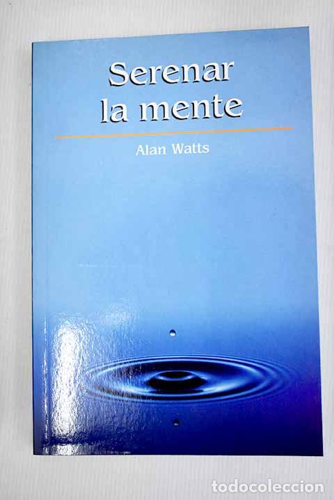 Libros: Serenar la mente: Watts, Alan.- Watts, Alan - Foto 1