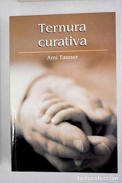 Libros: Ternura curativa: Tanner, Ami.- Tanner, Ami - Foto 1