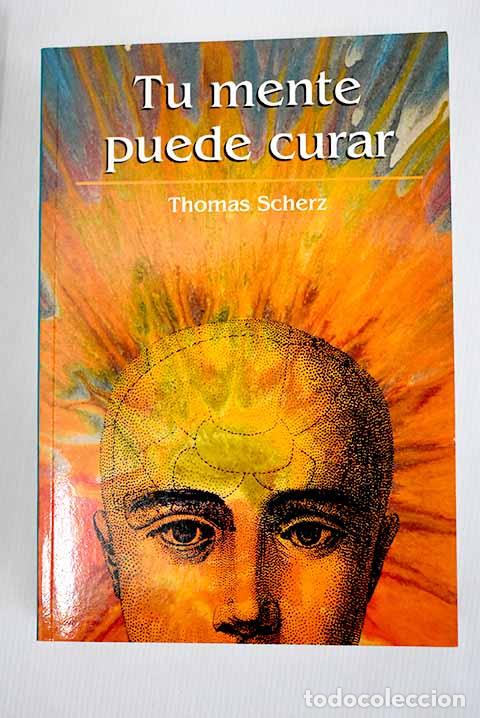Libros: Tu mente puede curar.- Scherz, Thomas - Foto 1