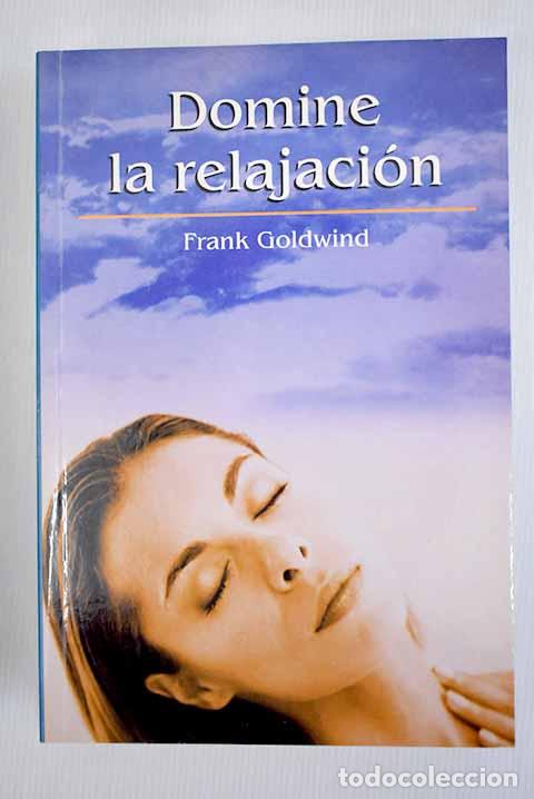 Libros: Domine la relajaci&oacute;n.- Goldwind, Frank - Foto 1