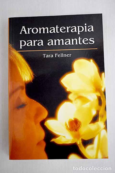 Libros: Aromaterapia para amantes.- Fellner, Tara - Foto 1