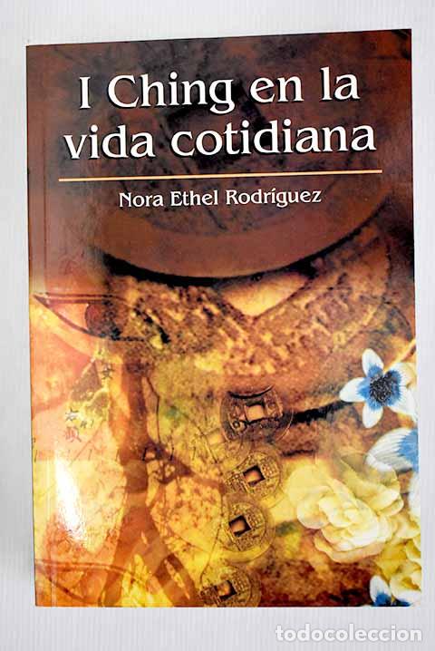 Libros: I Ching en la vida cotidiana.- Rodr&iacute;guez, Nora - Foto 1