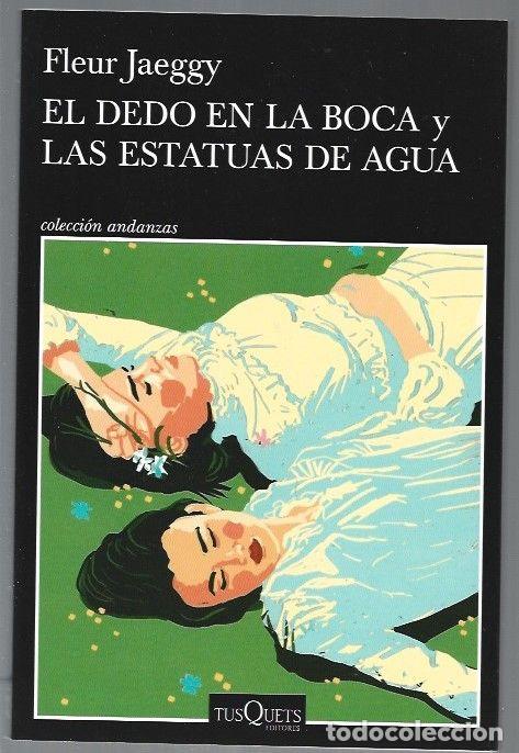 Libros: DEDO EN LA BOCA Y LAS ESTATUAS DE AGUA - EL - JAEGGY, FLEUR - Foto 1