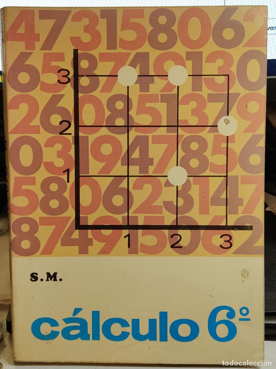 Libros: CALCULO 6&deg; MATEMATICAS. Ed. SM. 1973 - - tdk425 - Foto 1