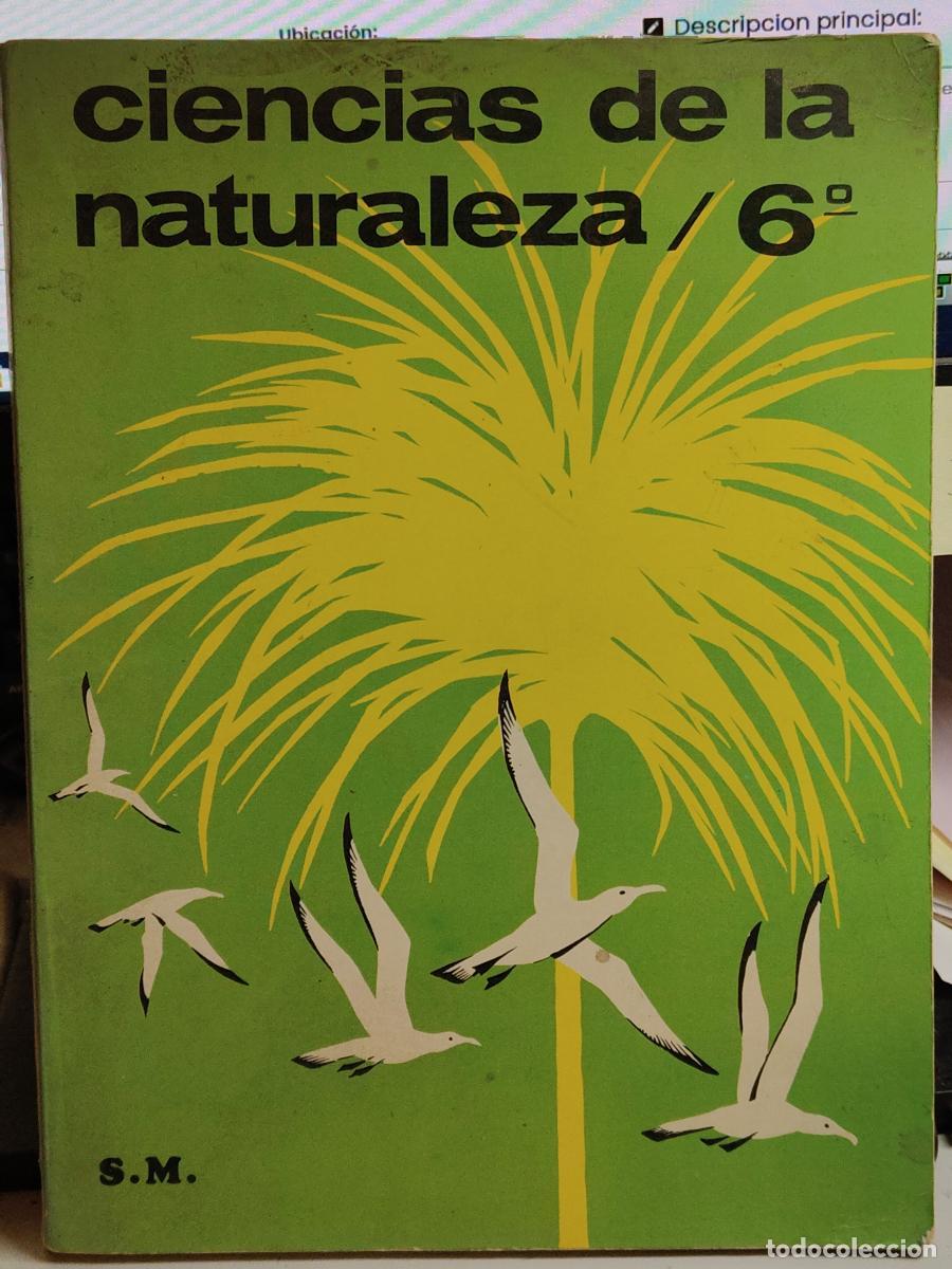 Libros: CIENCIAS DE LA NATURALEZA 6 - 6&ordm; SEXTO CURSO EGB S.M. 1975 - - tdk425