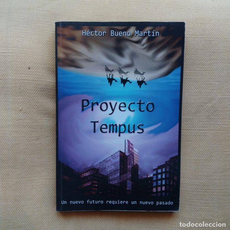 B&uuml;cher: Proyecto Tempus. Un nuevo futuro requiere un nuevo pasado - H&eacute;ctor Bueno Mart&iacute;n