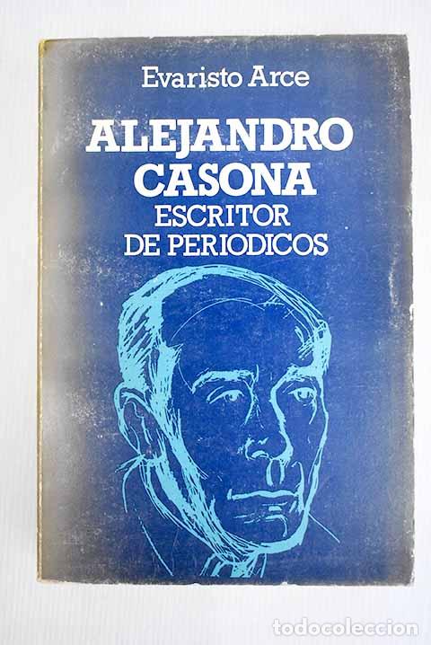 Libros: Alejandro Casona, escritor de peri&oacute;dicos.- Arce, Evaristo - Foto 1
