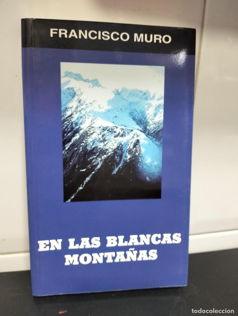 Libros: Libro - En las monta&ntilde;as blancas ( Francisco Muro - Foto 1