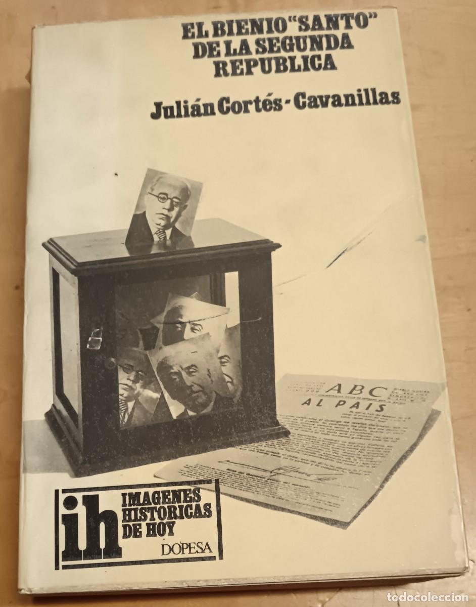 Libros: El bienio &rdquo;santo&rdquo; de la Segunda Rep&uacute;blica - CORT&Eacute;S-CAVANILLAS, JULI&Aacute;N