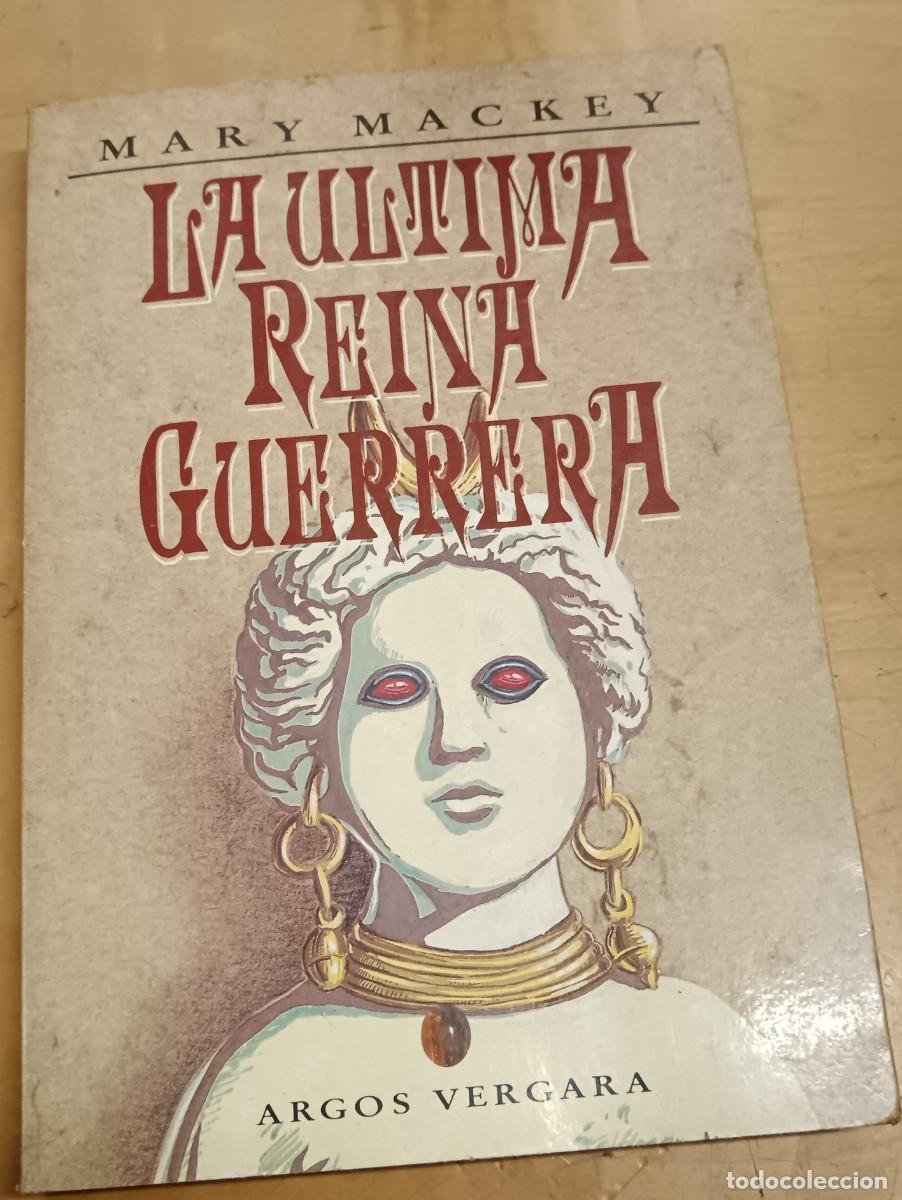 Libros: La &uacute;ltima reina guerrera - MACKEY, MARY - Foto 1