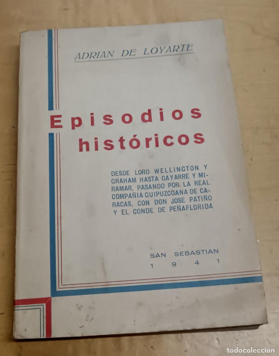 Libros: Episodios hist&oacute;ricos - LOYARTE, ADRI&Aacute;N DE - Foto 1