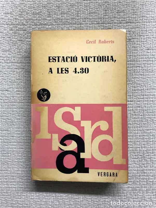 Libros: Estaci&oacute; Vict&ograve;ria, a les 4.30 - Cecil Roberts - Foto 1