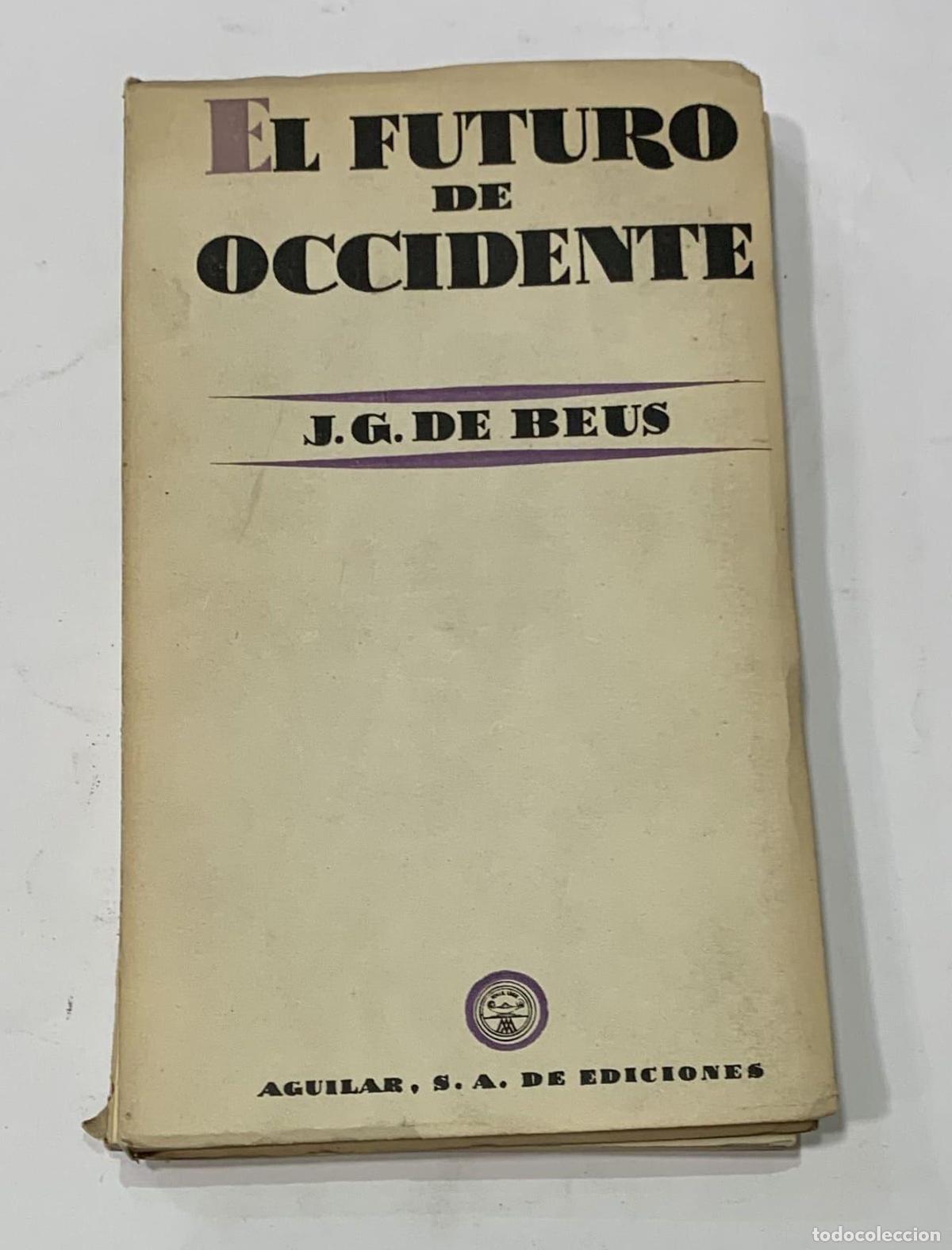 Libros: DE BEUS, J. G. - El futuro de Occidente. - Foto 1