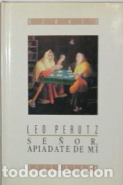 Libros: PERUTZ, Leo - Se&ntilde;or, api&aacute;date de m&iacute;. - Foto 1