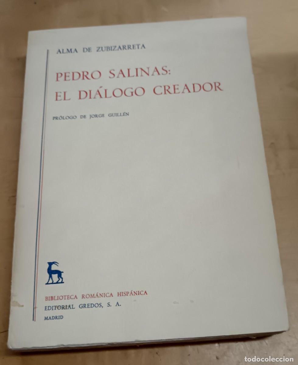 Libros: Pedro Salinas: el di&aacute;logo creador - ZUBIZARRETA, ALMA DE - Foto 1