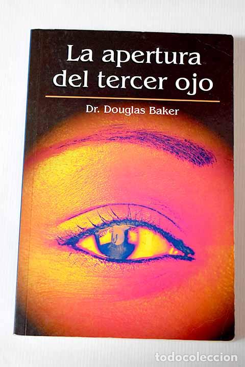 Libros: La apertura del tercer ojo.- Baker, Douglas - Foto 1