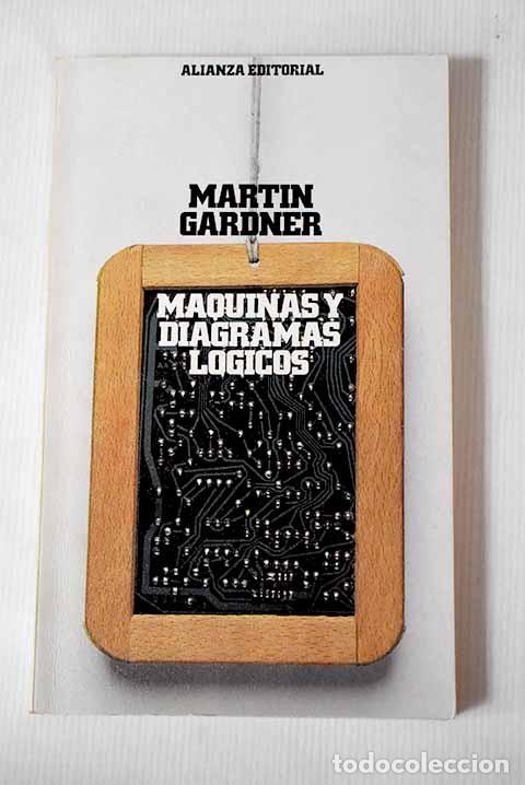 Libros: M&aacute;quinas y diagramas l&oacute;gicos.- Gardner, Martin - Foto 1