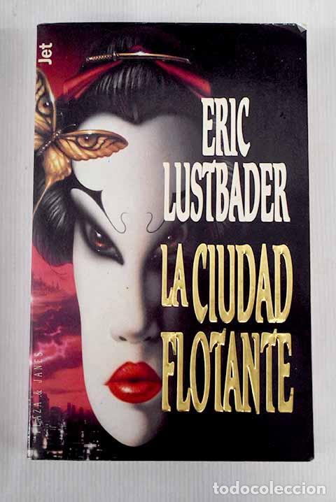 Libros: La ciudad flotante: Van Lustbader, Eric.- Van Lustbader, Eric - Foto 1