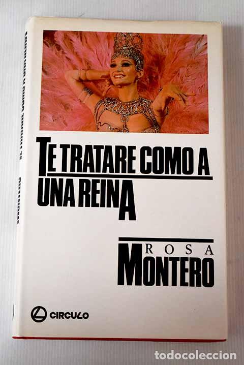Libros: Te tratar&eacute; como a una reina.- Montero, Rosa - Foto 1