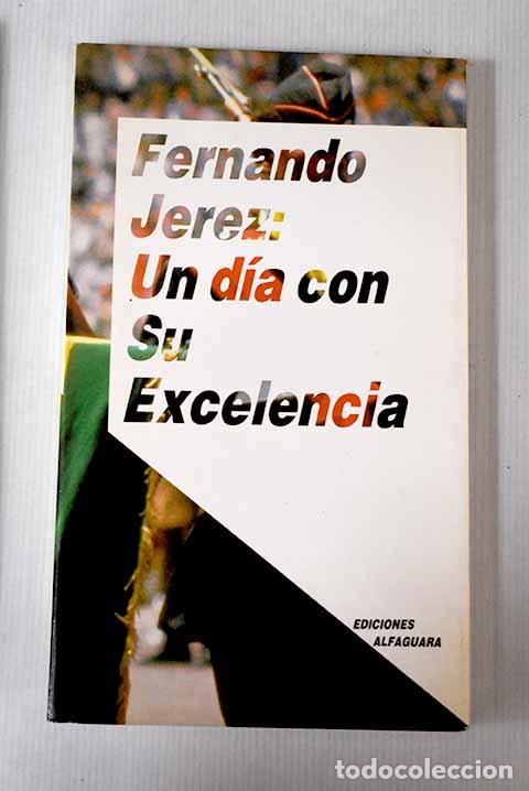 Libros: Un d&iacute;a con Su Excelencia.- Jerez, Fernando - Foto 1