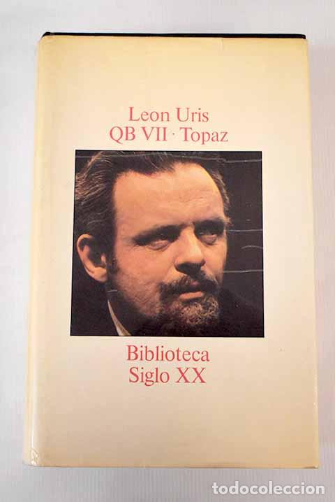 Libros: QB VII ; Topaz: Uris, Leon.- Uris, Leon - Foto 1