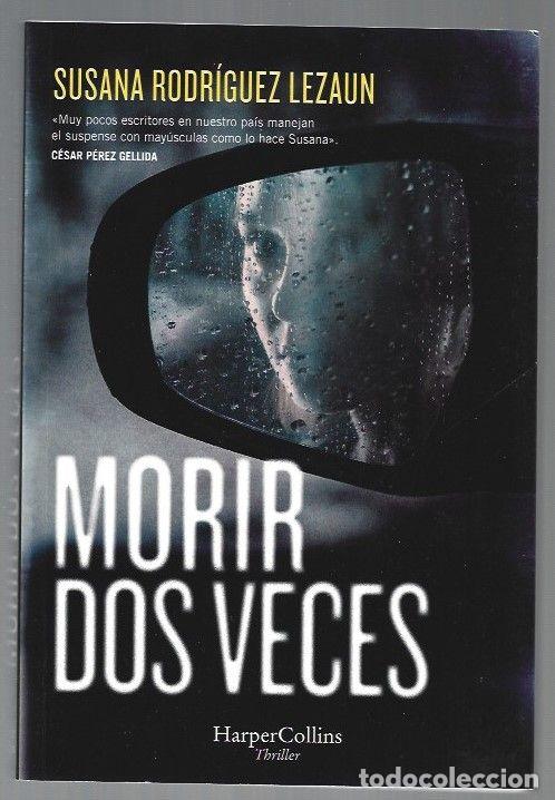 Libros: MORIR DOS VECES - RODRIGUEZ LEZAUN, SUSANA - Foto 1