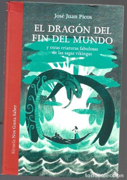 Libros: DRAGON DEL FIN DEL MUNDO Y OTRAS CRIATURAS FABULOSAS DE LAS SAGAS VIKINGAS - EL - PICOS, JUAN JOSE