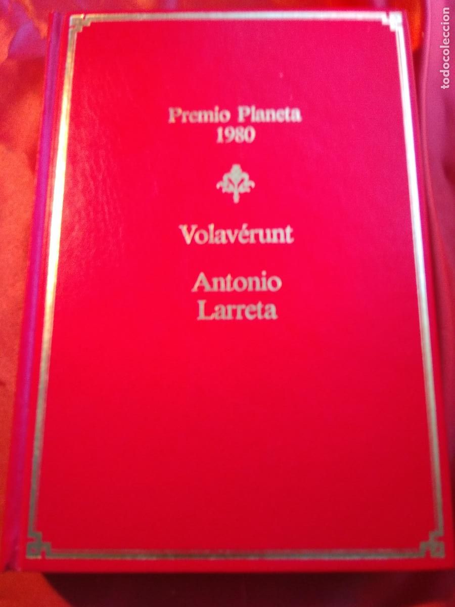 Livres: Premio planeta 1980 Volav&eacute;runt Antonio Larret L.3116-1180