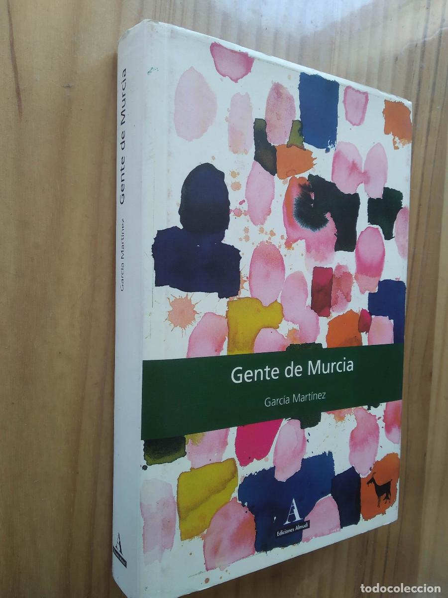 Libros: Gente de Murcia GARC&Iacute;A MART&Iacute;NEZ (EDICIONES ALMUD&Iacute; 2005) - Foto 1