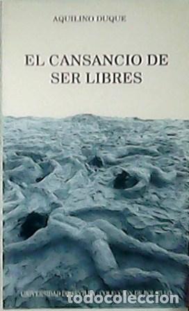 Libros: DUQUE, Aquilino.- - El cansancio de ser libres. - Foto 1